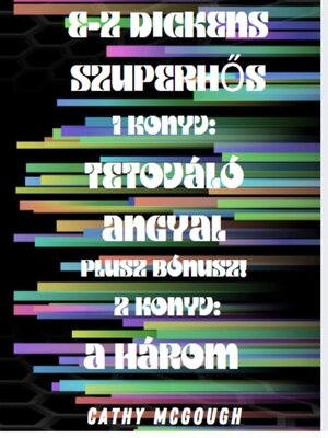 cover image of E-Z DICKENS SZUPERHŐS 1 ÉS 2 KÖNYV HUNGARIAN EDITION